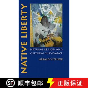 【3-4周达】Native Liberty: Natural Reason and Cultural Survivance [9780803218925]