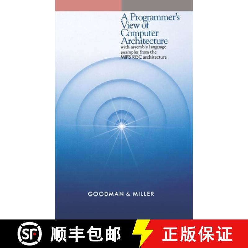 预订 A Programmer's View of Computer Architecture: With Assembly Language Examples from the MIPS RISC... [9780195131093]