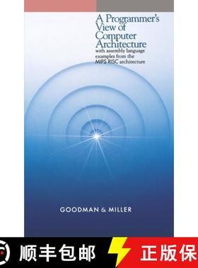 预订 A Programmer's View of Computer Architecture: With Assembly Language Examples from the MIPS RISC... [9780195131093]