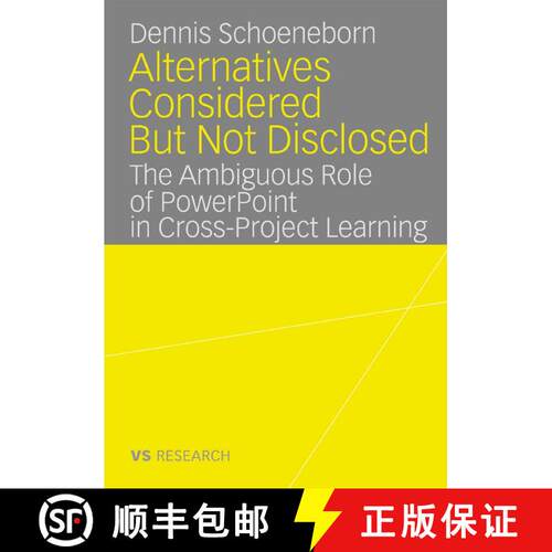 【3-4周达】Alternatives Considered But Not Disclosed : The Ambiguous Role of PowerPoint in Cross-Proj... [9783835070110]