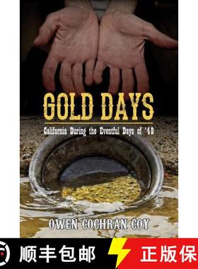 预订 Gold Days: California During the Eventful Days of '49 [9781633911758]