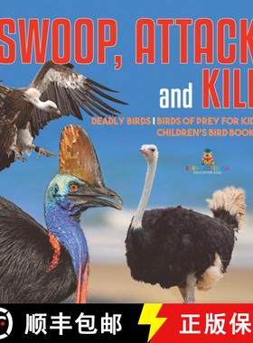 【3-4周达】Swoop, Attack and Kill - Deadly Birds | Birds Of Prey for Kids | Children's Bird Books [9798869414243]