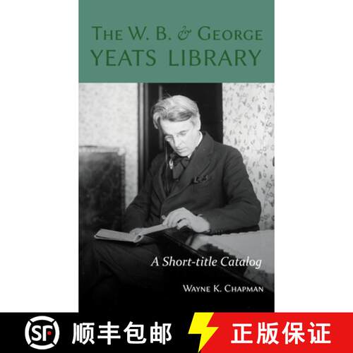 【3-4周达】精装 The W. B. and George Yeats Library – A Short–title Catalog [9781949979213]