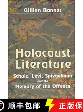 【3-4周达】Holocaust Literature : Schulz, Levi, Spiegelman and the Memory of the Offence [9780853033714]