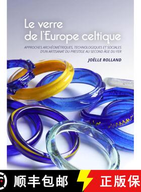 【3-4周达】Le Verre de l'Europe Celtique: Approches Archéométriques, Technologiques Et Sociales d'U... [9789088909962]