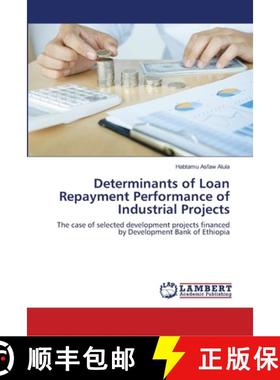 预订 Determinants of Loan Repayment Performance of Industrial Projects [9786139955749]