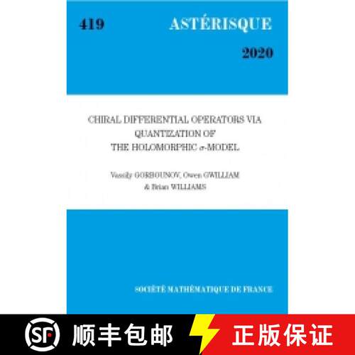 预订 Chiral differential operators via quantization of the holomorphic $ \sigma$-model 法国数学学会 [9782856299203]
