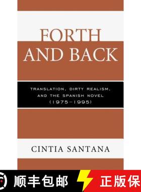 预订 Forth and Back : Translation, Dirty Realism, and the Spanish Novel (1975-1995) [9781611486599]
