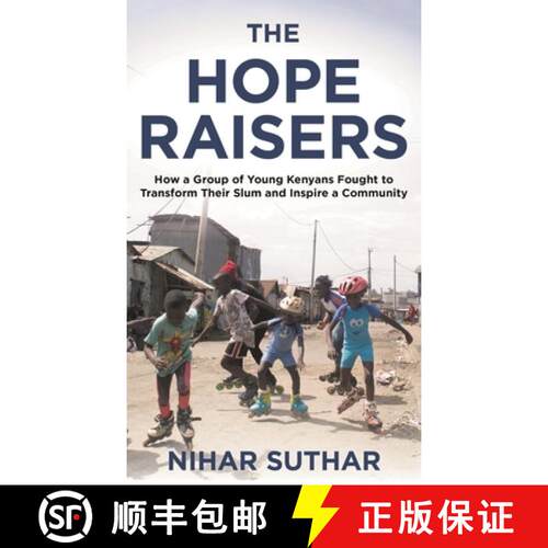 【3-4周达】精装 The Hope Raisers : How a Group of Young Kenyans Fought to Transform Their Slum and In... [9781538168738]