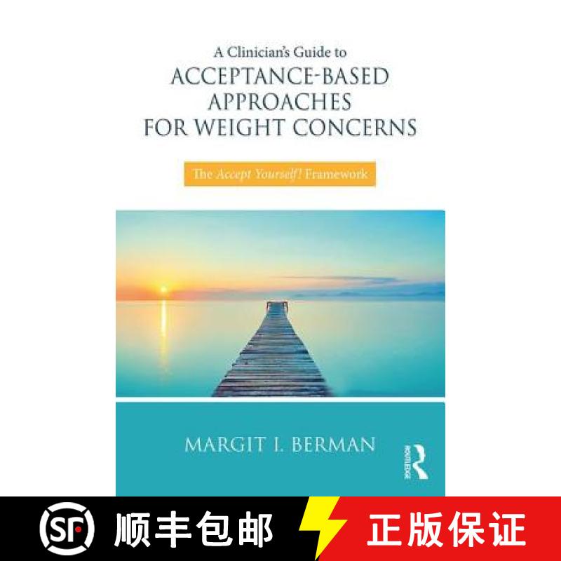 【3-4周达】A Clinician's Guide to Acceptance-Based Approaches for Weight Concerns : The Accept Yourse... [9781138068742]