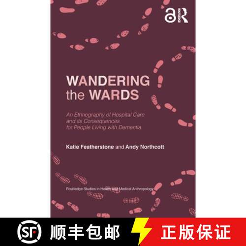 【3-4周达】Wandering the Wards: An Ethnography of Hospital Care and its Consequences for People Livin... [9780367644482]