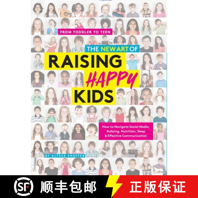 【2-3周达】New Art Of Raising Happy Kids: Today's Guide to Raising a Strong, Confident & Caring Child [9781951274283]