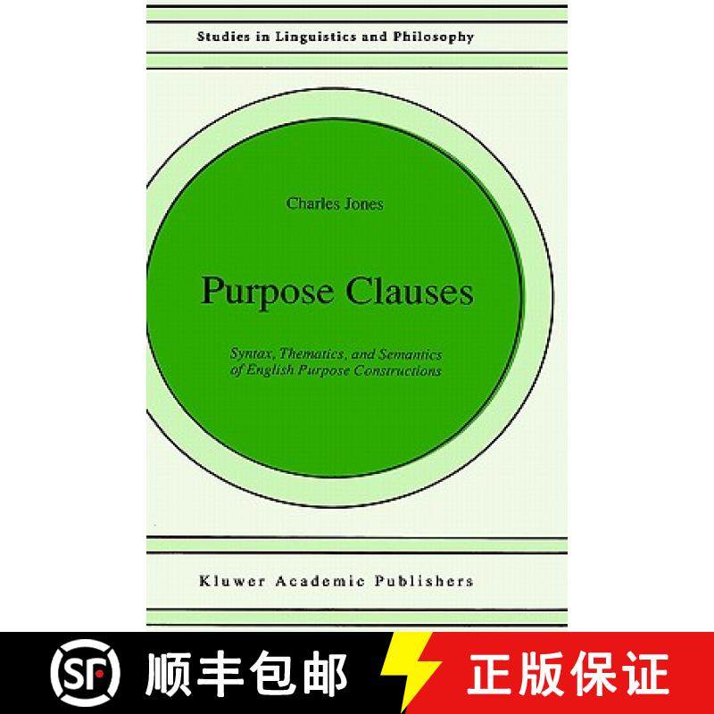 【3-4周达】Purpose Clauses : Syntax, Thematics, and Semantics of English Purpose Constructions [9780792314004]