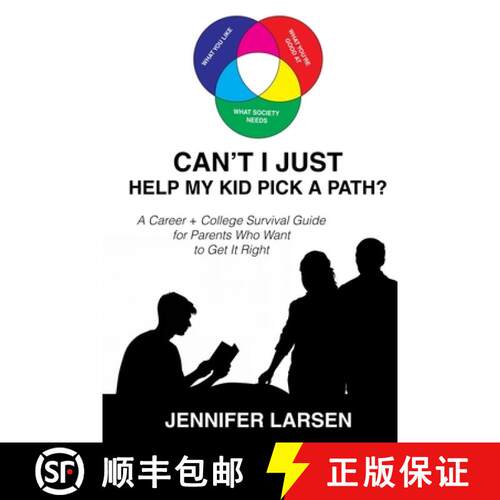 【3-4周达】Can't I Just Help My Kid Pick a Path?: A Career + College Survival Guide for Parents Who W... [9798998762666]