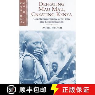 Defeating 9780521130905 Defe... Civil 4周达 War Creating Mau Decolonization Kenya and Counterinsurgency