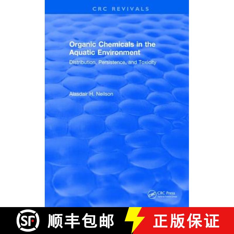 【3-4周达】Organic Chemicals in the Aquatic Environment : Distribution, Persistence, and Toxicity [9781315896168]