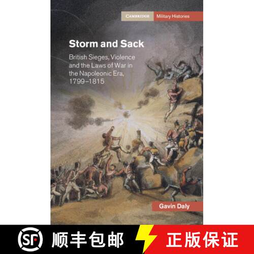 预订 精装 Storm and Sack: British Sieges, Violence and the Laws of War in the Napoleonic Era, 1799–1815 [9781108836142]