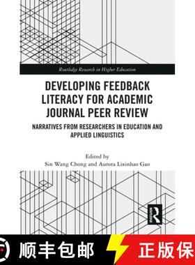 【3-4周达】精装 Developing Feedback Literacy for Academic Journal Peer Review: Narratives from Resear... [9781032430911]