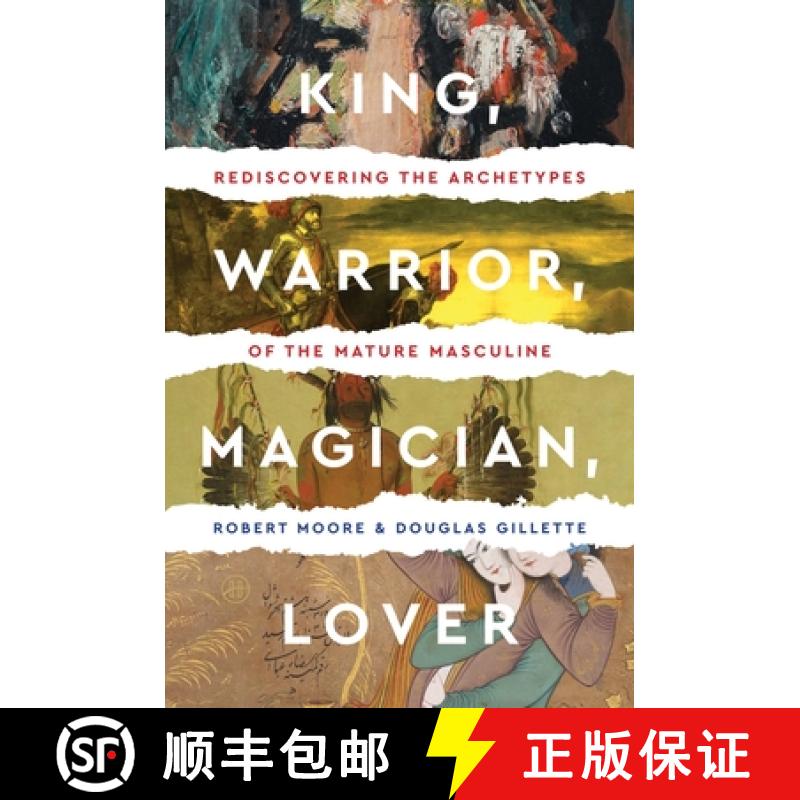 【4周达】King, Warrior, Magician, Lover: Rediscovering the Archetypes of the Mature Masculine (Revised) [9780062506061]