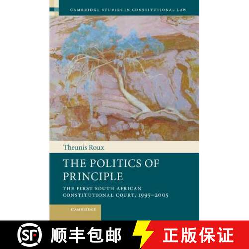 预订 精装 Politics of Principle: The First South African Constitutional Court, 1995–2005 - The Polit... [9781107013643]