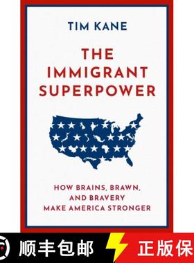 【3-4周达】The Immigrant Superpower: How Brains, Brawn, and Bravery Make America Stronger [9780190088194]