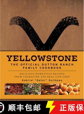 【3-4周达】Yellowstone: The Official Dutton Ranch Family Cookbook: Delicious Homestyle Recipes from C... [9781647228330]