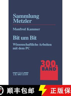 【3-4周达】Bit Um Bit: Wissenschaftliche Arbeiten Mit Dem Pc. Sammlung Metzler, 300 [9783476103000]