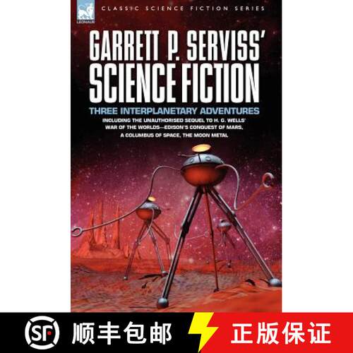 【3-4周达】精装 Garrett P. Serviss' Science Fiction: Three Interplanetary Adventures Including the Un... [9781846773242]