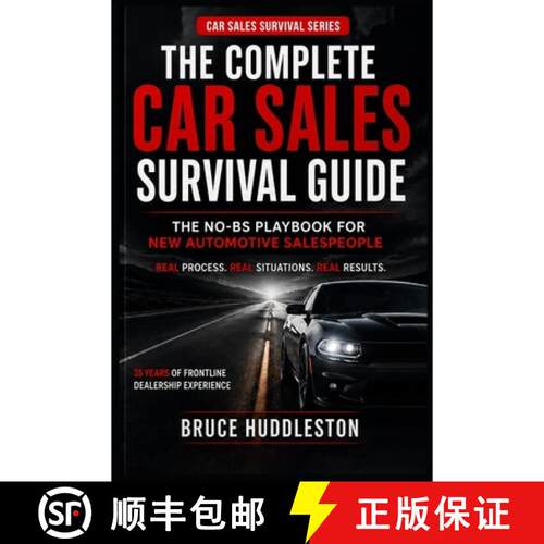【3-4周达】The Complete Car Sales Survival Guide: The No-BS Playbook for New Automotive Salespeople [9781972179413]