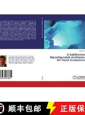 预订 A Subthreshold Reconfigurable Architecture for Harsh Environment [9783330017894]