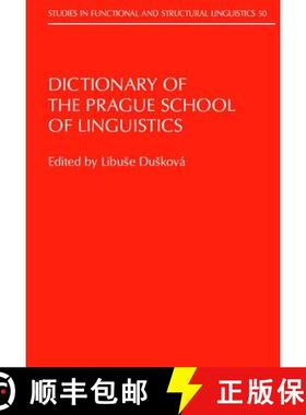 【3-4周达】Dictionary of the Prague School of Linguistics (Studies in Functional and Structural Lingu... [9789027215598]
