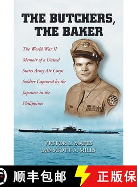 【3-4周达】The Butchers, the Baker : The World War II Memoir of a United States Army Air Corps Soldie... [9780786438792]