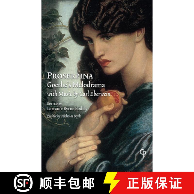 预订 Proserpina : Goethe's Melodrama with Music by Carl Eberwein, Orchestral Score, Piano Reduction, ... [9781789970937]