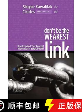 【3-4周达】Don't Be the Weakest Link: How to Protect Your Personal Information in a Digital World [9780993744037]