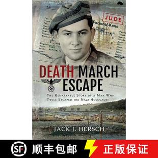 Escaped Twice Nazi Escape Story Remarkable Who The 9781526740229 Holocaust Death 4周达 Man March the