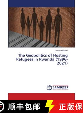 【3-4周达】The Geopolitics of Hosting Refugees in Rwanda (1996-2021) [9786208426743]