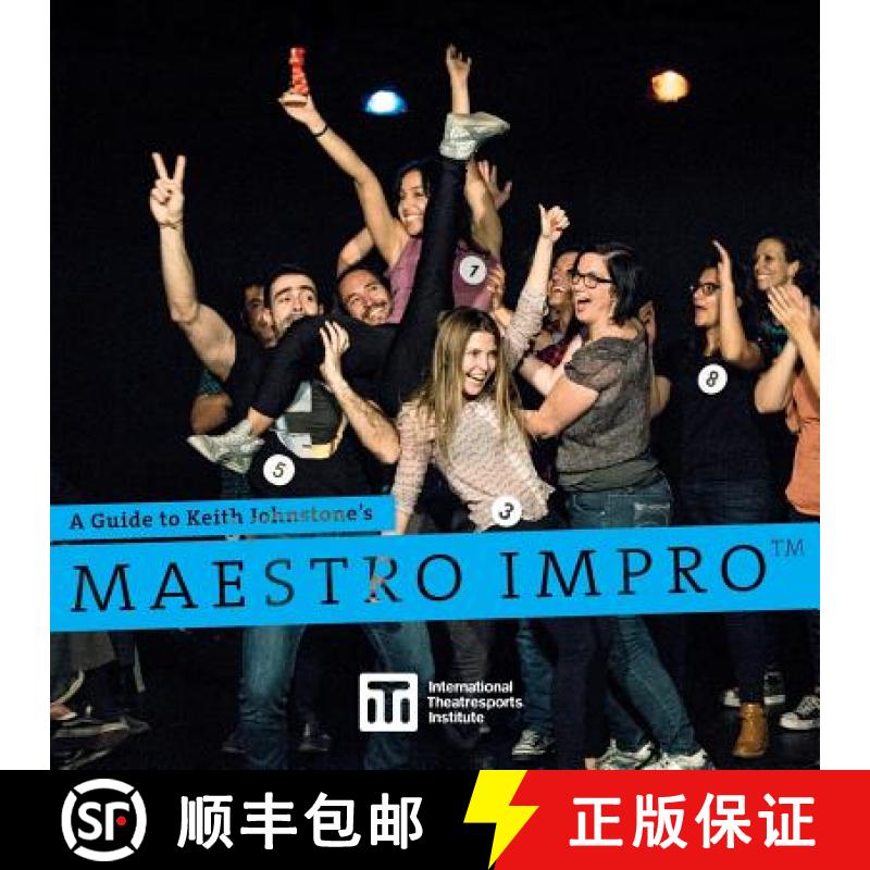 【3-4周达】A Guide to Keith Johnstone's Maestro Impro(TM) [9780995955554]