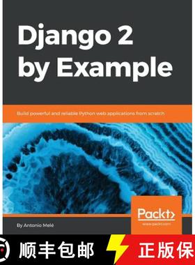 预订 Django 2 by Example : Build powerful and reliable Python web applications from scratch [9781788472487]