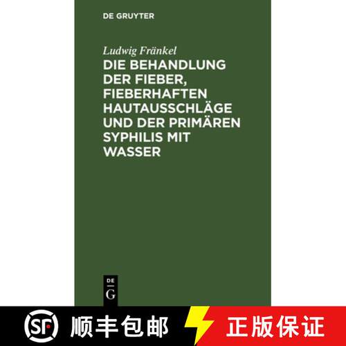 【3-4周达】精装 Die Behandlung der Fieber, fieberhaften Hautausschläge und der primären Syphilis mi... [9783112366318]