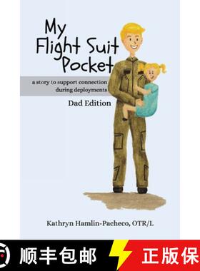 【3-4周达】My Flight Suit Pocket: A Story to Support Connection During Deployments, Dad Edition [9798218306540]