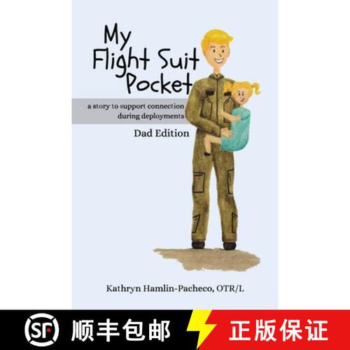【3-4周达】My Flight Suit Pocket: A Story to Support Connection During Deployments, Dad Edition [9798218306540]