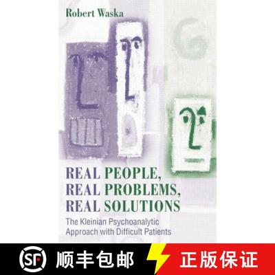 【3-4周达】Real People, Real Problems, Real Solutions : The Kleinian Psychoanalytic Approach with Dif... [9781138011960]