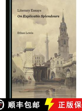 预订 Literary Essays on Explicable Splendours [9781527541535]