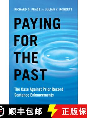 【3-4周达】精装 Paying for the Past: The Case Against Prior Record Sentence Enhancements [9780190254001]