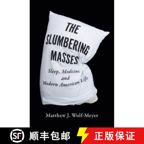 【3-4周达】The Slumbering Masses: Sleep, Medicine, and Modern American Life [9780816674756]