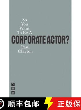 【3-4周达】So You Want to Be a Corporate Actor? [9781848422810]