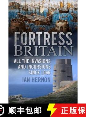 【3-4周达】Fortress Britain: All the Invasions and Incursions Since 1066 [9780752497129]