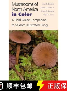 预订 Mushrooms of North America in Color: A Field Guide Companion to Seldom-Illustrated Fungi [9780815626664]