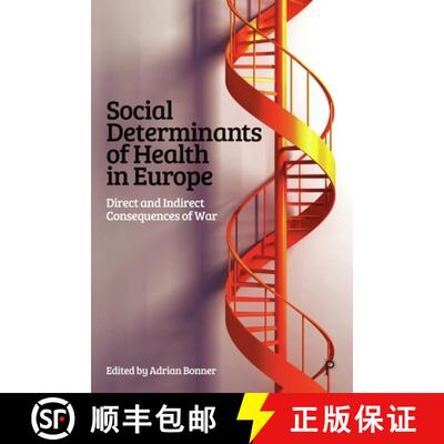 【3-4周达】Social Determinants of Health in Europe: Direct and Indirect Consequences of War [9781447373285]
