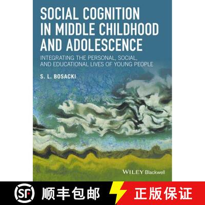 【3-4周达】Social Cognition In Middle Childhood And Adolescence - Integrating The Personal, Social, A... [9781118937952]